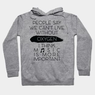 MUSIC IS MORE IMPORTANT || FUNNY QUOTE Hoodie